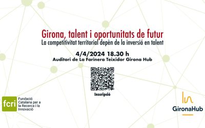 La Fundació Catalana per a la Recerca i la Innovació i Girona Hub mostren en una jornada el talent i el coneixement gironí com a base de la seva competitivitat territorial